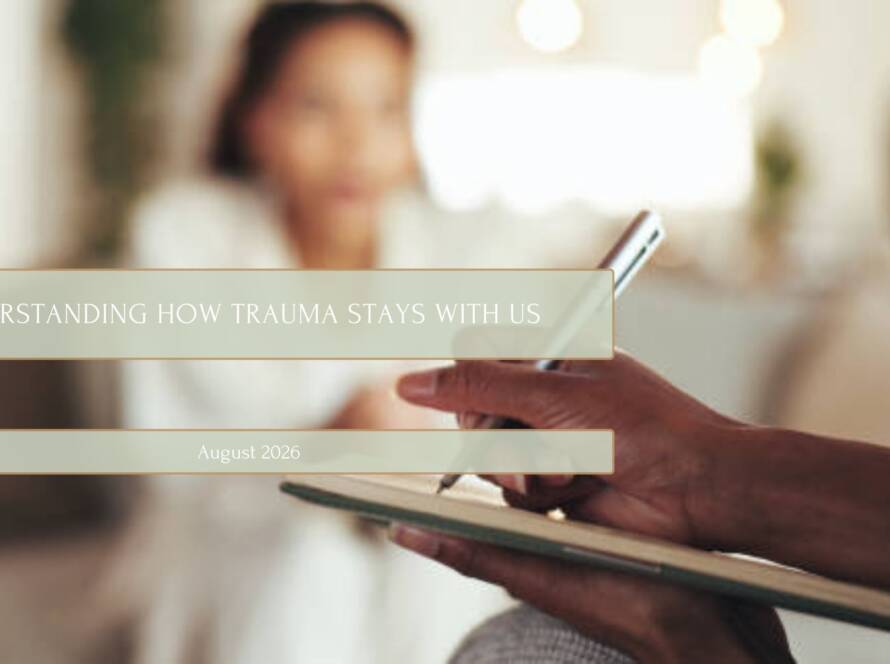 Understanding how trauma stays with us and how EMDR online therapy can help